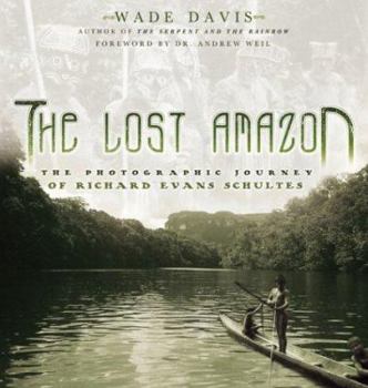 Hardcover The Lost Amazon: The Photographic Journey of Richard Evans Schultes Book