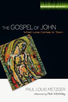 Paperback The Gospel of John: When Love Comes to Town Book