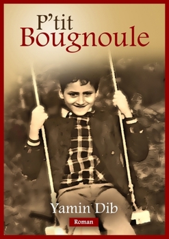 Paperback P'tit Bougnoule: Un roman de mémoire, d'exil et de tendresse. [French] Book