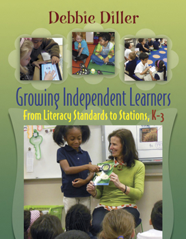 Paperback Growing Independent Learners: From Literacy Standards to Stations, K-3 Book