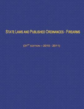 Paperback State Laws and Published Ordinances - Firearms (31st Edition- 2010-2011) Book