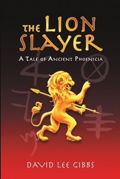 Paperback The Lion Slayer: A Tale of Ancient Phoenicia Book