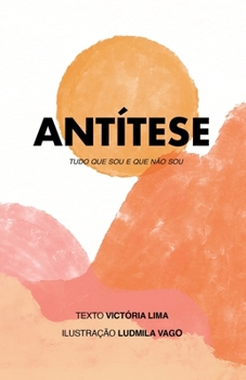 Paperback Antítese: Tudo que sou e tudo que não sou [Portuguese] Book