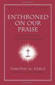Hardcover Enthroned on Our Praise: An Old Testament Theology of Worship Book