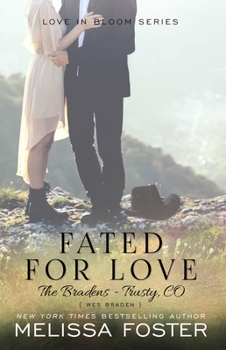 Fated for Love (Love in Bloom: The Bradens #8): Wes Braden - Book #17 of the Love in Bloom