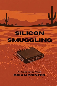 Paperback Silicon Smuggling: An Isaac Reyes Novel Book
