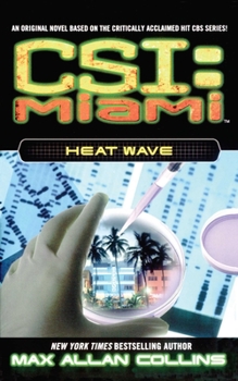 CSI: Miami: Heat Wave - Book #2 of the CSI: Miami