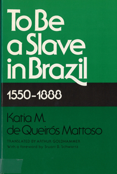 Paperback To Be a Slave in Brazil: 1550-1888 Book