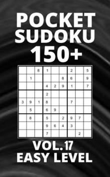 Paperback Pocket Sudoku 150+ Puzzles: Easy Level with Solutions - Vol. 17 Book