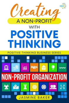 Paperback Creating a Nonprofit with Positive Thinking Book