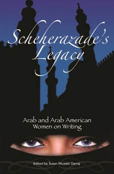 Hardcover Scheherazade's Legacy: Arab and Arab American Women on Writing Book