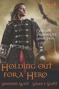 Holding Out for a Hero - Book #2 of the Dragon Prophecies