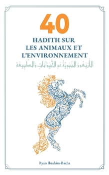 Paperback 40 Hadith sur les animaux et l'environnement [French] Book