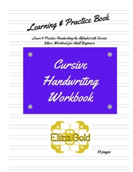 Paperback Cursive Handwriting Workbook: Learn & Practice Handwriting the Alphabet with Cursive letters, Workbook for Adult Beginners, Get good at joined up wr Book