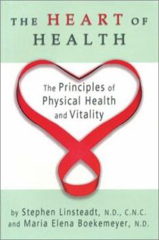 Paperback The Heart of Health: The Principles of Physical Health and Vitality Book