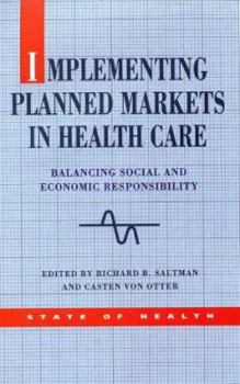 Paperback Implementing Planned Markets in Health Care: Balancing Social and Economic Responsibility Book