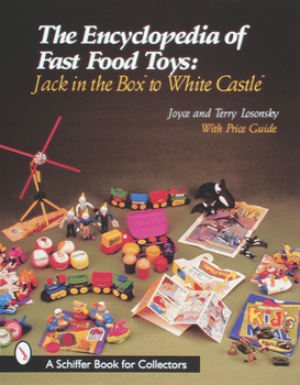 Paperback The Encyclopedia of Fast Food Toys: Jack in the Box to White Castle Book
