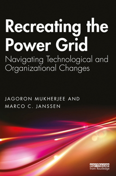 Paperback Recreating the Power Grid: Navigating Technological and Organizational Changes Book