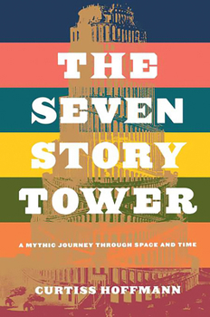 Paperback The Seven Story Tower: A Mythic Journey Through Space and Time Book