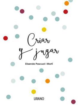 Paperback Criar Y Jugar [Spanish] Book