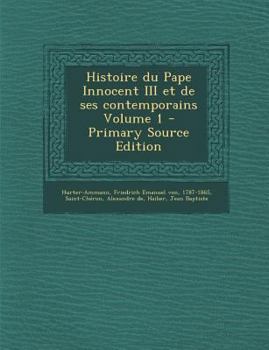Paperback Histoire du Pape Innocent III et de ses contemporains Volume 1 - Primary Source Edition [French] Book