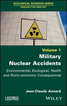 Hardcover Military Nuclear Accidents: Environmental, Ecological, Health and Socio-Economic Consequences Book