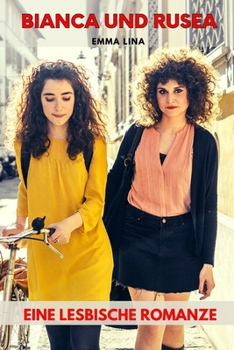 Paperback Bianca und Rusea: Eine lesbische Romanze [German] Book