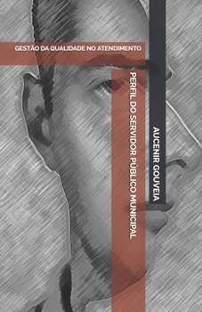 Paperback Perfil Do Servidor P?blico Municipal: Gest?o Da Qualidade No Atendimento [Portuguese] Book