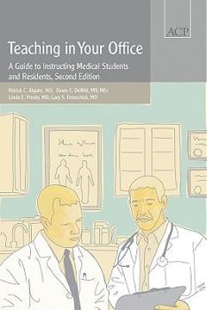 Paperback Teaching in Your Office: A Guide to Instructing Medical Students and Residents Book