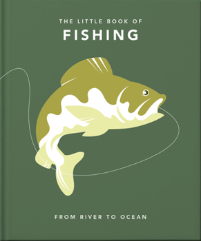 Hardcover The Little Book of Fishing: From River to Ocean Book