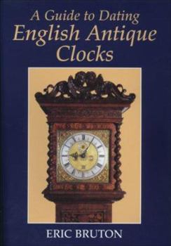 Paperback A Guide to Dating English Antique Clocks Book