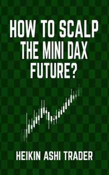 Paperback How to Scalp the Mini-DAX Future Book