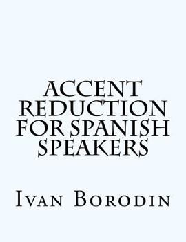 Paperback Accent Reduction for Spanish Speakers Book