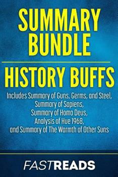 Summary Bundle for History Buffs | FastReads: Includes Summary of Guns, Germs, and Steel, Summary of Sapiens, Summary of Homo Deus, Analysis of Hue 1968, and Summary of The Warmth of Other Suns