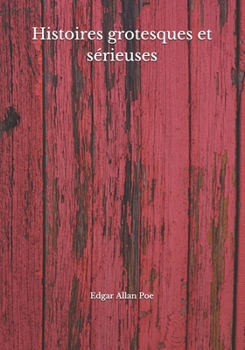 Paperback Histoires grotesques et s?rieuses [French] Book