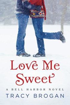 Love Me Sweet - Book #3 of the Bell Harbor