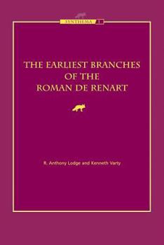 The Earliest Branches of the Roman De Renart (Synthema, 1)