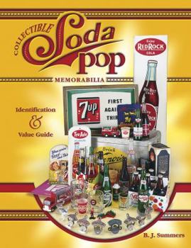 Paperback Collectible Soda Pop Memorabilia: Identification & Value Guide Book