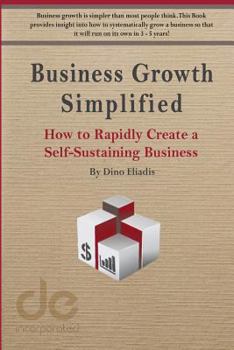 Paperback Business Growth Simplified: How to Rapidly Create a Self-Sustaining Business Book