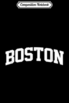 Composition Notebook: Boston Vintage Sports Team College Arch  Journal/Notebook Blank Lined Ruled 6x9 100 Pages