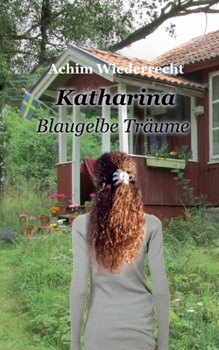 Paperback Katharina: Blaugelbe Träume [German] Book