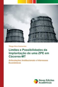 Paperback Limites e Possibilidades da Implantação de uma ZPE em Cáceres-MT [Portuguese] Book