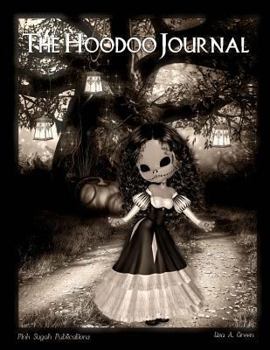 Paperback The Hoodoo Journal: The only Hoodoo Recipe Journal You Will Ever Need Book