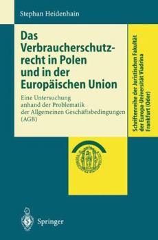 Paperback Das Verbraucherschutzrecht in Polen Und in Der Europäischen Union: Eine Untersuchung Anhand Der Problematik Der Allgemeinen Geschäftsbedingungen (Agb) [German] Book