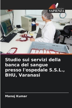 Studio sui servizi della banca del sangue presso l'ospedale S.S.L., BHU, Varanasi