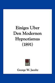 Paperback Einiges Uber Den Modernen Hypnotismus (1891) [German] Book