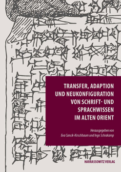 Hardcover Transfer, Adaption Und Neukonfiguration Von Schrift- Und Sprachwissen Im Alten Orient [German] Book