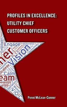 Hardcover Profiles in Excellence: Utility Chief Customer Officers Book