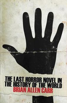 Paperback The Last Horror Novel in the History of the World Book