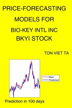 Paperback Price-Forecasting Models for Bio-Key Intl Inc BKYI Stock Book